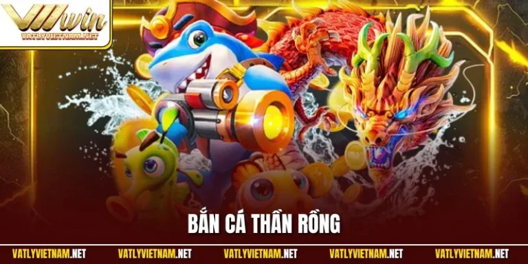 Bắn Cá Thần Rồng | Siêu Phẩm Săn Ngư Thần Thoại Tại VVVWIN Bắn cá Thần Rồng