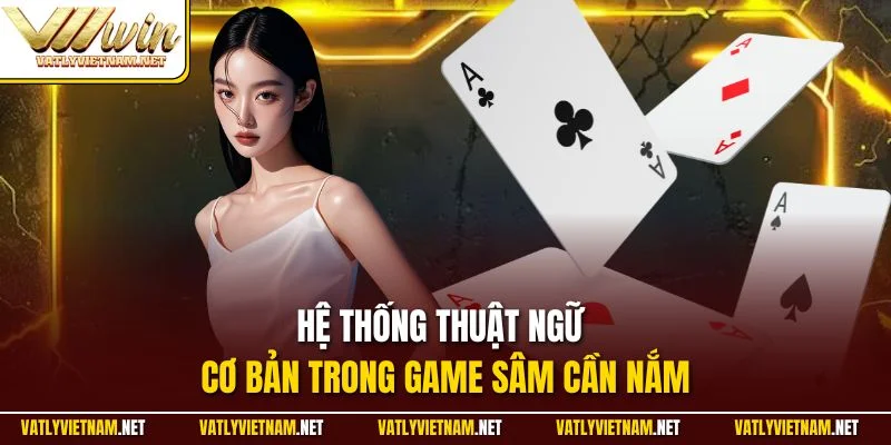 Hệ thống thuật ngữ cơ bản trong game Sâm cần nắm