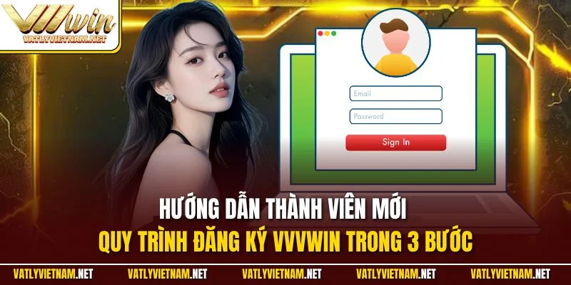 Hướng dẫn thành viên mới quy trình đăng ký VVVWIN trong 3 bước