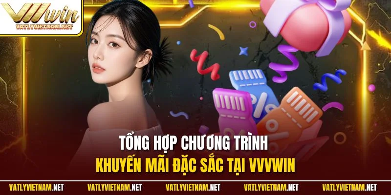 Tổng hợp chương trình khuyến mãi đặc sắc tại VVVWIN