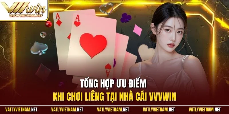 Tổng hợp ưu điểm khi chơi liêng tại nhà cái VVVWIN